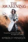 The Awakening: Conquering Wickedness through the mighty name of Jesus By Kimberley Mendoza Cover Image