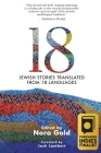18: Jewish Stories Translated from 18 Languages By Nora Gold (Editor) Cover Image