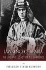 Lawrence of Arabia: The Life and Legacy of T.E. Lawrence By Charles River Cover Image