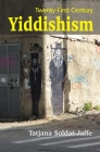Twenty-First Century Yiddishism: Language, Identity, and the New Jewish Studies Cover Image