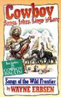 Cowboy Songs, Jokes, Lingo 'n Lore: Songs of the Wild Frontier By Wayne Erbsen Cover Image