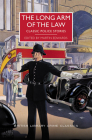 The Long Arm of the Law: Classic Police Stories (British Library Crime Classics) By Martin Edwards (Editor) Cover Image