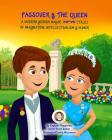 Passover & The Queen: A modern Yiddish Mayse-tale of imagination, intellectualism & humor Cover Image