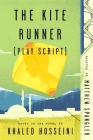 The Kite Runner (Play Script): Based on the novel by Khaled Hosseini By Matthew Spangler Cover Image