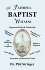 The Faithful Baptist Witness By Phil Stringer Cover Image