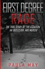 First Degree Rage: The True Story of 'The Assassin, ' An Obsession, and Murder By Paula May Cover Image