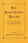 The Baker Street Reader: Cornerstone Writings about Sherlock Holmes (Contributions to the Study of Popular Culture) By Philip A. Shreffler Cover Image