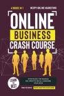 Online Business Crash Course [4 in 1]: Learn the Best Strategies for Making Big Profits While Lowering Your Risk Cover Image