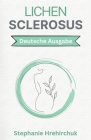 Lichen Sclerosus: Ganzheitliche Praktiken für LS By Stephanie Hrehirchuk Cover Image