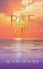 Rise Up: A Simplified Guide to The Great Awakening, Spiritual Revolution and The Ascension By Victoria Reynolds Cover Image