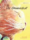 De Geneeskat: Dutch Edition of The Healer Cat By Tuula Pere, Klaudia Bezak (Illustrator), Mariken Van Eekelen (Translator) Cover Image