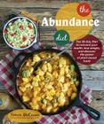 The Abundance Diet: The 28-day Plan to Reinvent Your Health, Lose Weight, and Discover the Power of Plant-Based Foods By Somer McCowan Cover Image