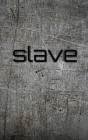 Slave creative blank Journal By Michael Huhn Cover Image