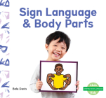 Sign Language & Body Parts By Bela Davis Cover Image