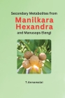 Secondary Metabolites from Manilkara Hexandra and Manusops Elengi Cover Image