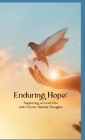 Enduring Hope: Supporting a Loved One with Chronic Suicidal Thoughts By Christopher Bentley Cover Image