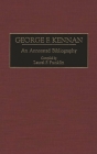 George F. Kennan: An Annotated Bibliography (Bibliographies of American Notables #3) By Laurel F. Franklin Cover Image