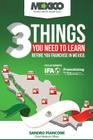 3 Things You Need To Learn Before You Franchise In Mexico By Sandro Piancone Cover Image