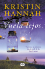 Vuela lejos (El baile de las luciérnagas 2) / Fly Away (Firefly Lane Book 2) By Kristin Hannah Cover Image