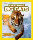 National Geographic Kids Everything Big Cats: Pictures to Purr About and Info to Make You Roar! By Elizabeth Carney Cover Image
