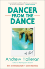 Dancer from the Dance: A Novel By Andrew Holleran, Garth Richard Greenwell (Introduction by) Cover Image