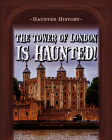 The Tower of London Is Haunted! By Marie Morrison Cover Image
