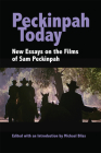 Peckinpah Today: New Essays on the Films of Sam Peckinpah By Michael Bliss Cover Image
