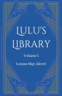 Lulu's Library, Volume 1 By Louisa May Alcott Cover Image