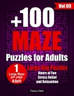 +100 Maze Puzzles for Adults: Large 111 Maze With Solutions, Brain Games Activity Book for Adults, 8.5x11 Large Print One Maze per Page (Vol 09) By Pazuru Nest Cover Image