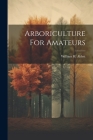 Arboriculture For Amateurs Cover Image