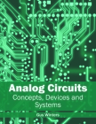 Analog Circuits: Concepts, Devices and Systems Cover Image