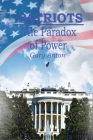 Patriots: The Paradox of Power By Gary Anton Cover Image