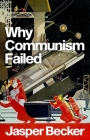Why Communism Failed By Jasper Becker Cover Image
