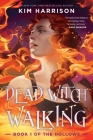 Dead Witch Walking (Hollows #1) By Kim Harrison Cover Image