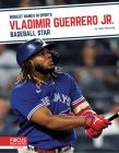Vladimir Guerrero Jr.: Baseball Star Cover Image