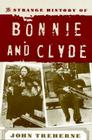 The Strange History of Bonnie and Clyde By John Treherne Cover Image