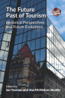 The Future Past of Tourism: Historical Perspectives and Future Evolutions Cover Image