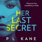 Her Last Secret By P. L. Kane, Ethan Kelly (Read by) Cover Image