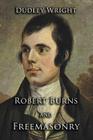 Robert Burns and Freemasonry By Joseph Fort Newton, Dudley Wright Cover Image