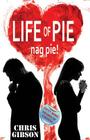 Life of Pie: Nag Pie (Fifty More Shades of Nagging) By Chris Gibson Cover Image
