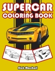 Supercar Coloring Book: Car Coloring Books for Kids Ages 4-8 By Nick Marshall Cover Image