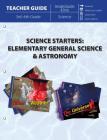Science Starters: Elementary General Science & Astronomy (Teacher Guide) Cover Image