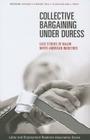 Collective Bargaining Under Duress: Case Studies of Major U.S. Industries (Lera Research Volume) Cover Image