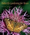 Butterfly Gardening for Texas (Louise Lindsey Merrick Natural Environment Series #46) Cover Image