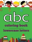 abc coloring book: lowercase letters Cover Image