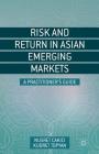 Risk and Return in Asian Emerging Markets: A Practitioner's Guide By N. Cakici, K. Topyan Cover Image