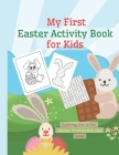 My First Easter Activity Book for Kids: Ages 4-8: A Fun Kid Workbook Game For Learning By Lucky Activity Input Cover Image