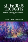 Audacious Thoughts: : On Sanity, Ethics, and Self-Actualization 1 OF 2 Cover Image
