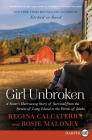 Girl Unbroken: A Sister's Harrowing Story of Survival from The Streets of Long Island to the Farms of Idaho By Regina Calcaterra, Rosie Maloney Cover Image