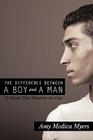 The Difference Between a Boy and a Man: 75 Words That Illustrate the Gap By Amy Modica Myers Cover Image